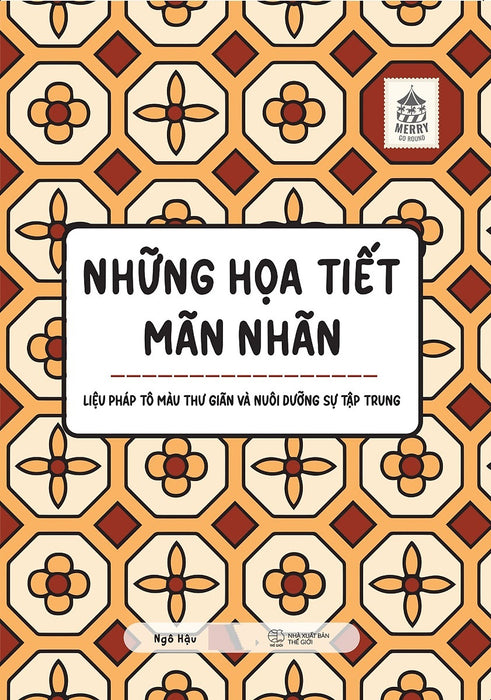 Những Họa Tiết Mãn Nhãn: Liệu Pháp Tô Màu Thư Giãn Và Nuôi Dưỡng Sự Tập Trung