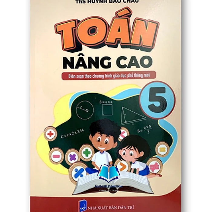 Sách -Toán Nâng Cao 5 (Biên Soạn Theo Chương Trình Giáo Dục Phổ Thông Mới)