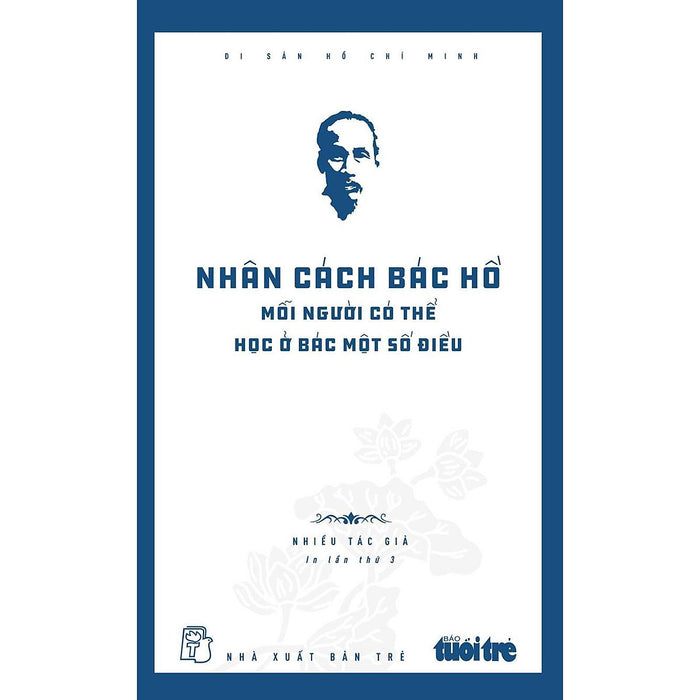 Di Sản Hồ Chí Minh - Nhân Cách Bác Hồ - Mỗi Người Có Thể Học Ở Bác Một Số Điều - Bản Quyền