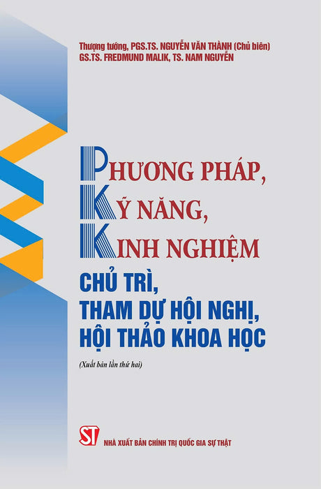 Phương Pháp, Kỹ Năng, Kinh Nghiệm Chủ Trì, Tham Dự Hội Nghị, Hội Thảo Khoa Học (Xuất Bản Lần Thứ Hai) - Bản In 2024