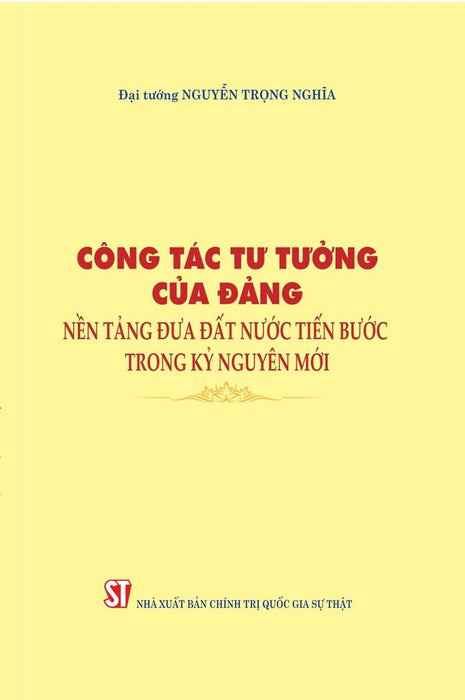Công Tác Tư Tưởng Của Đảng, Nền Tảng Đưa Đất Nước Tiến Bước Trong Kỷ Nguyên Mới