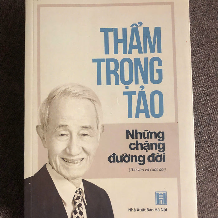 Những Chặng Đường Đời - Thẩm Trọng Tảo (Thơ Văn Và Cuộc Đời)