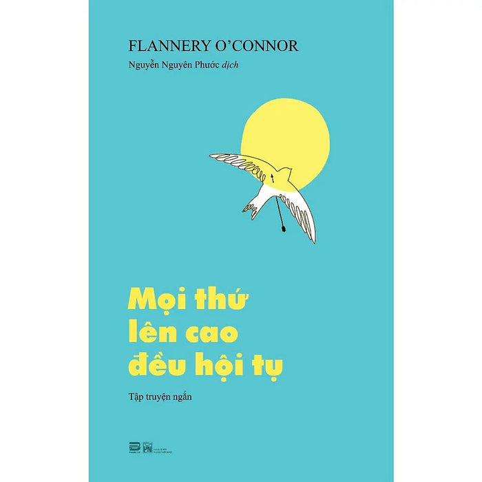 Sách - Mọi Thứ Trên Cao Đều Hội Tụ - Flannery O’Connor - Phanbook