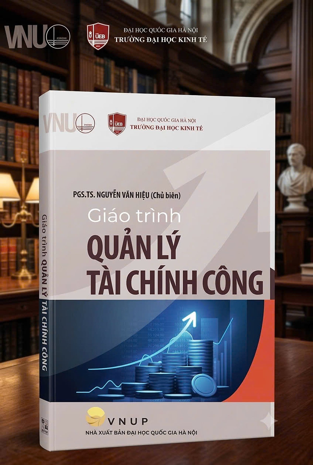 Sách Giáo Trình Quản Lý Tài Chính Công - Pgs.Ts. Nguyễn Văn Hiệu - Đại Học Quốc Gia Hà Nội - Trường Đại Học Kinh Tế