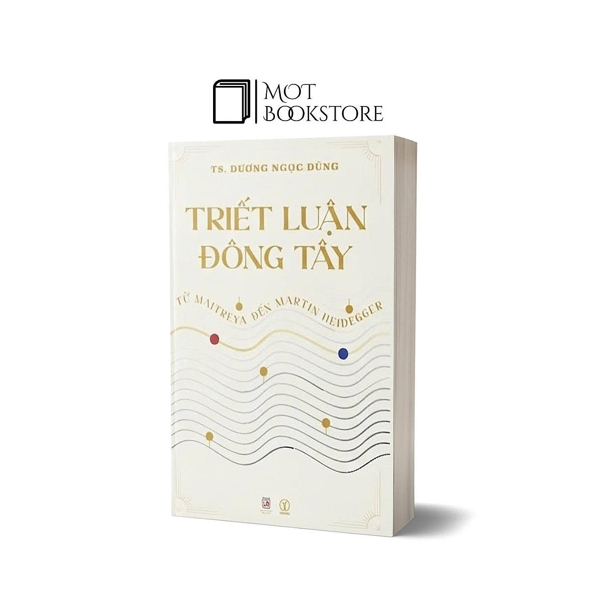 Triết Luận Đông Tây: Từ Maitreya Đến Martin Heidegger