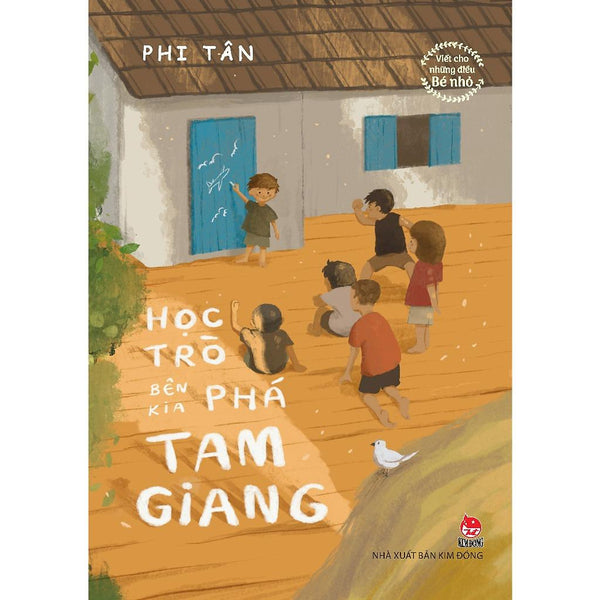 Học Trò Bên Kia Phá Tam Giang (Viết Cho Những Điều Bé Nhỏ) - Bản Quyền