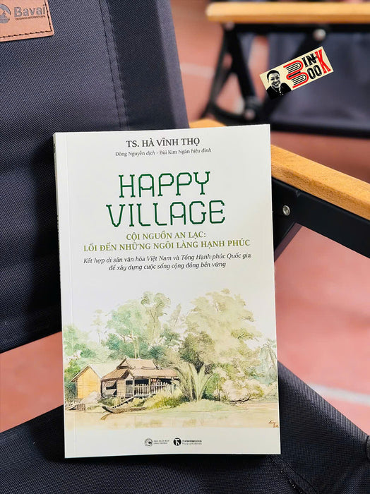 Happy Village- Cội Nguồn An Lạc: Lối Đến Những Ngôi Làng Hạnh Phúc – Ts. Hà Vĩnh Thọ – Thái Hà Books