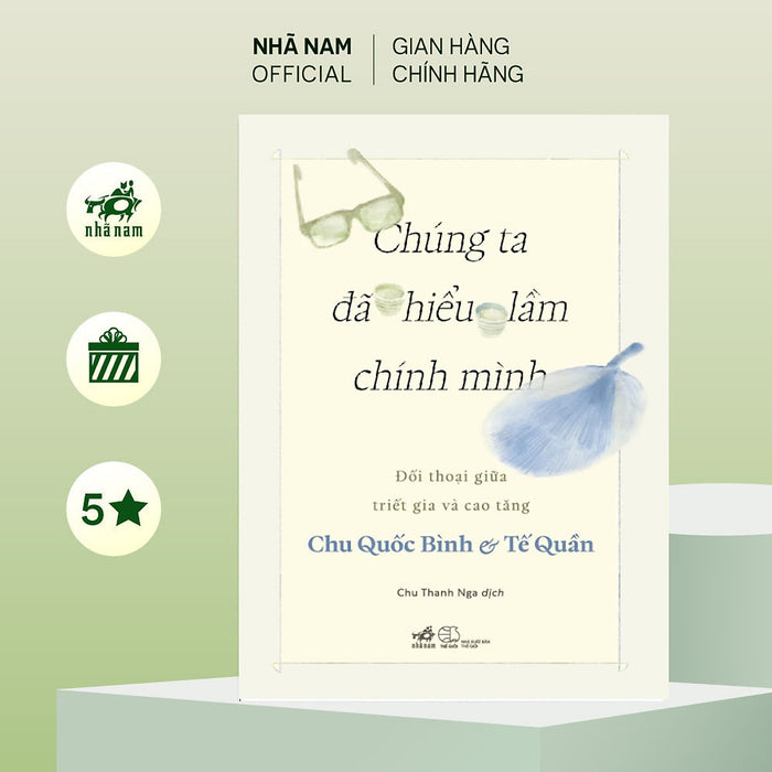 Sách - Chúng Ta Đã Hiểu Lầm Chính Mình (Chu Quốc Bình) (Tế Quần) (Nhã Nam Official)