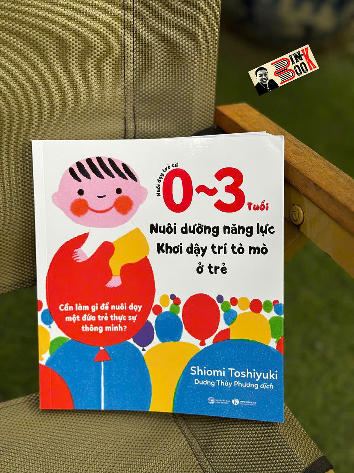 Nuôi Dạy Trẻ Từ 0-3 Tuổi: Nuôi Dưỡng Năng Lực - Khơi Dậy Trí Tò Mò Ở Trẻ - Shiomi Yoshihiko - Dương Thùy Phương Dịch – Thái Hà Books