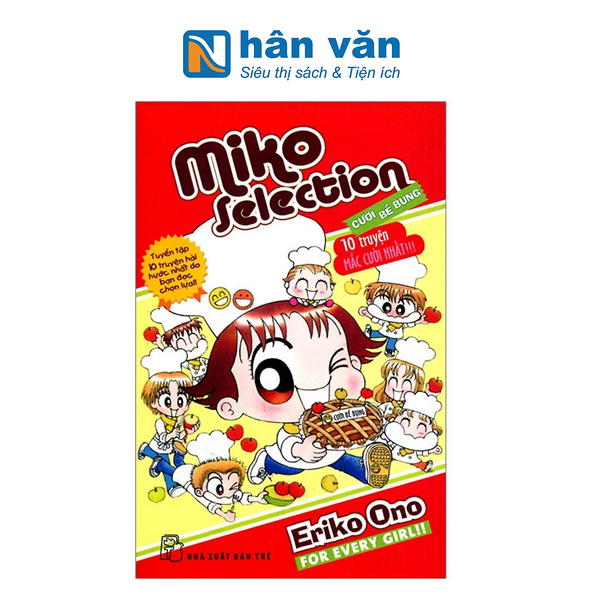 Miko Selection Cười Bể Bụng - 10 Truyện Mắc Cười Nhất (Tái Bản 2023)