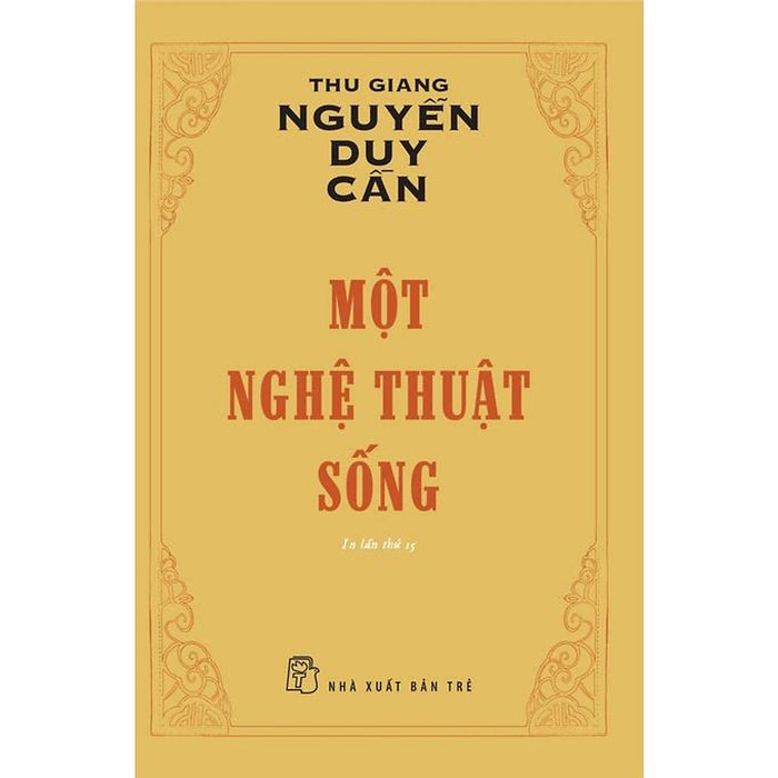 Sách- Một Nghệ Thuật Sống - Thu Giang Nguyễn Duy Cần - Tái Bản 2022 - Nxb Trẻ