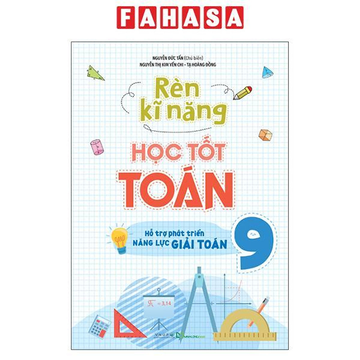 Sách - Rèn Kĩ Năng Học Tốt Toán 9 (Tái Bản 2025)