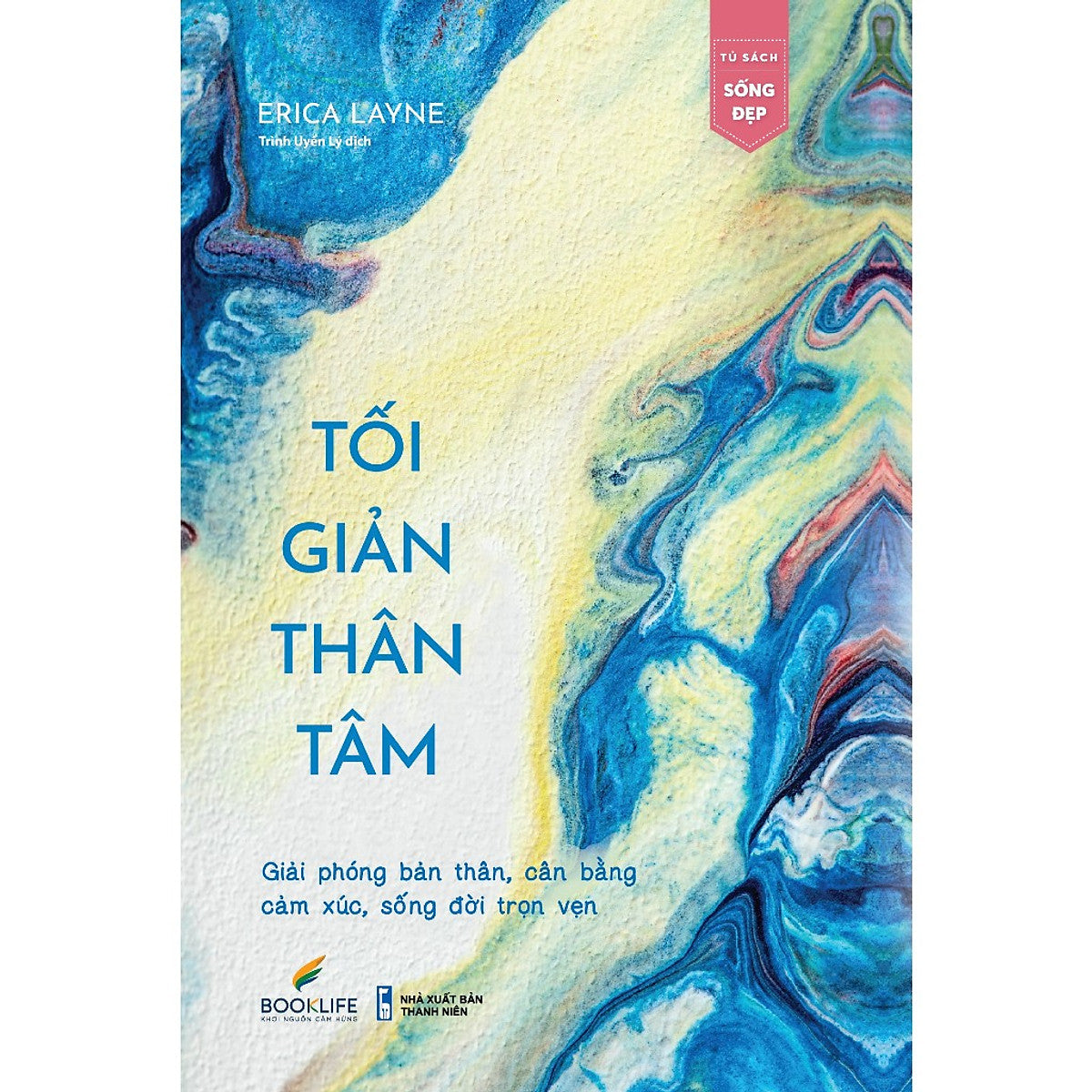 Sách Về Tư Duy, Kỹ Năng Sống: Tối Giản Thân Tâm