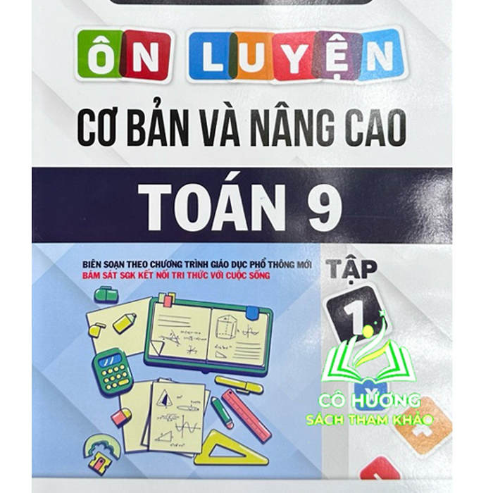 Sách - Ôn Luyện Cơ Bản Và Nâng Cao Toán 9 - Tập 1 ( Kết Nối )