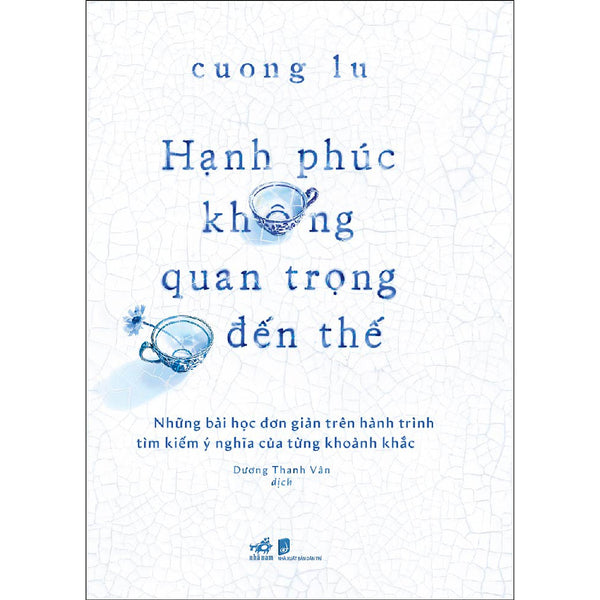 Hạnh Phúc Không Quan Trọng Đến Thế