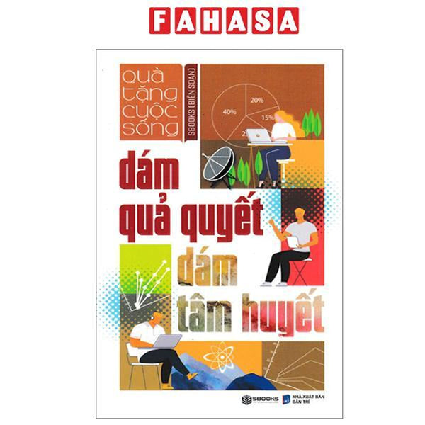 Sách - Dám Quả Quyết Dám Tâm Huyết