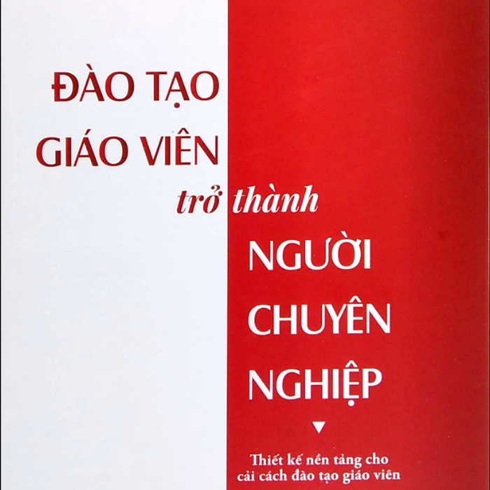 Sách - Đào Tạo Giáo Viên Trở Thành Người Chuyên Nghiệp