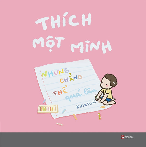 Thích Một Mình Nhưng Chẳng Thế Quá Lâu