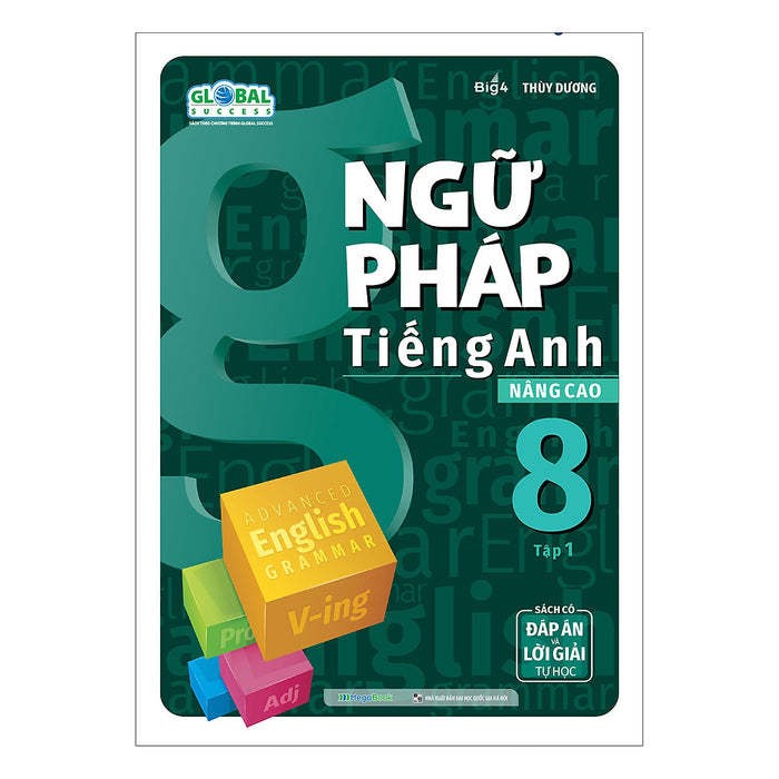 Ngữ Pháp Tiếng Anh Nâng Cao Lớp 8 Tập 1 (Global)