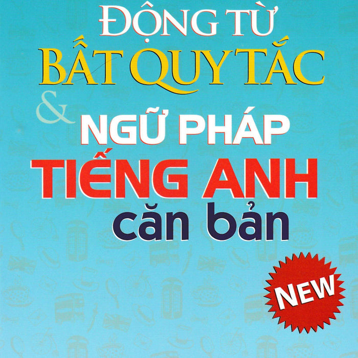 Động Từ Bất Quy Tắc Và Ngữ Pháp Tiếng Anh Căn Bản - Hasa