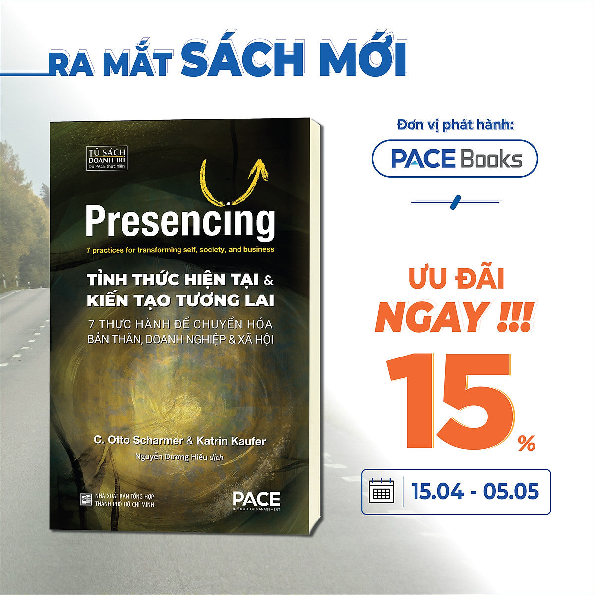 Sách - Tỉnh Thức Hiện Tại Và Kiến Tạo Tương Lai (Presencing) - Pace Books