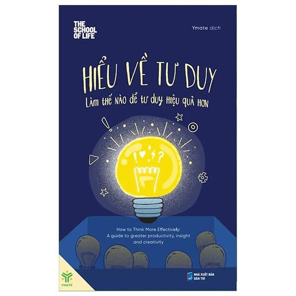 Hiểu Về Tư Duy -  Làm Thế Nào Để Tư Duy Hiệu Quả Hơn - Bản Quyền