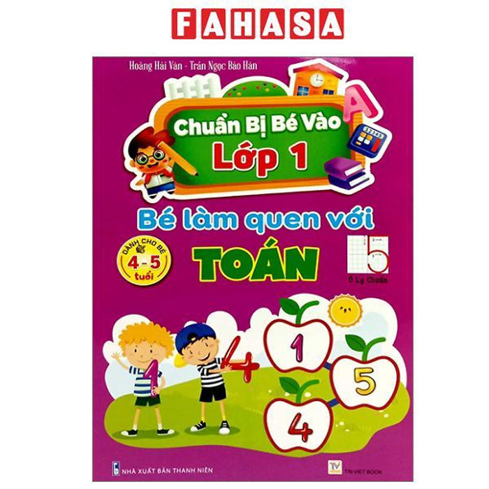 Sách - Chuẩn Bị Bé Vào Lớp 1 - Bé Làm Quen Với Toán (Dành Cho Bé 4-5 Tuổi)
