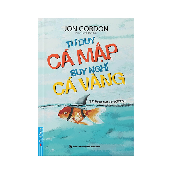 Sách Tư Duy Cá Mập Suy Nghĩ Cá Vàng - Jon Gordon