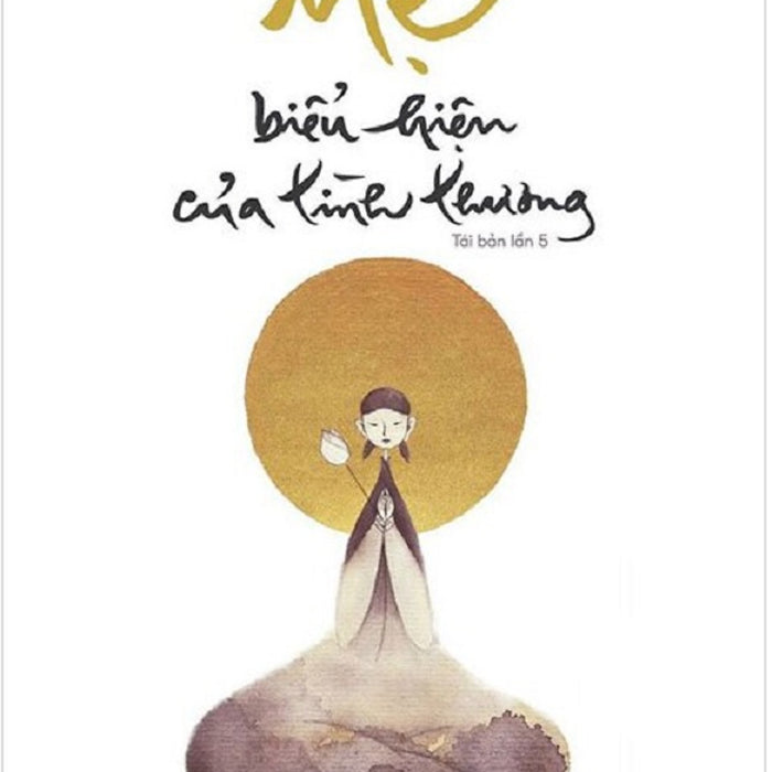 Mẹ - Biểu Hiện Của Tình Thương (Tái Bản)