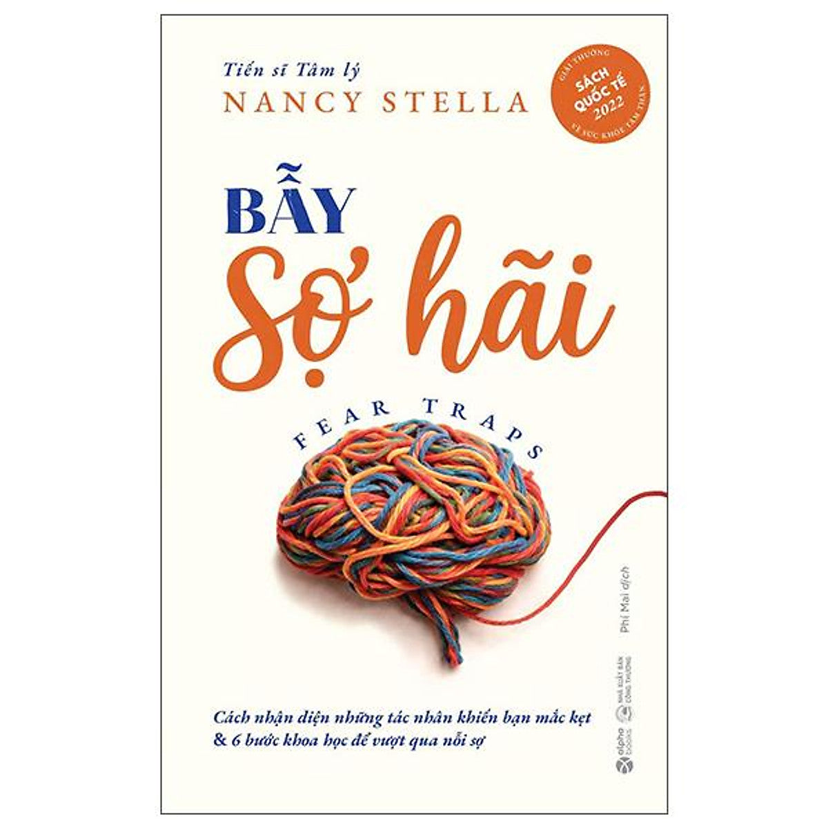 Sách - Bẫy Sợ Hãi - Fear Traps - Cách Nhận Diện Những Tác Nhân Khiến Bạn Mắc Kẹt Và 6 Bước Khoa Học Để Vượt Qua Nỗi Sợ