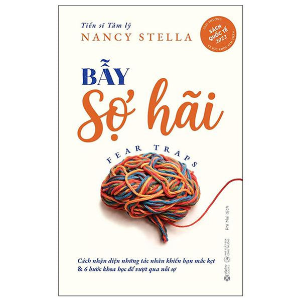 Sách - Bẫy Sợ Hãi - Fear Traps - Cách Nhận Diện Những Tác Nhân Khiến Bạn Mắc Kẹt Và 6 Bước Khoa Học Để Vượt Qua Nỗi Sợ