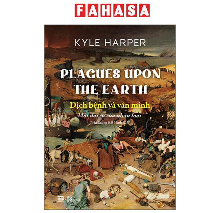 Sách - Plagues Upon The Earth - Dịch Bệnh Và Văn Minh