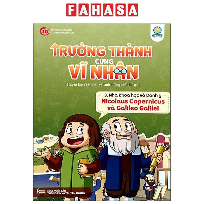 Sách - Trưởng Thành Cùng Vĩ Nhân 3 - Nhà Khoa Học Và Danh Y - Nicolaus Copernicus Và Galileo Galilei