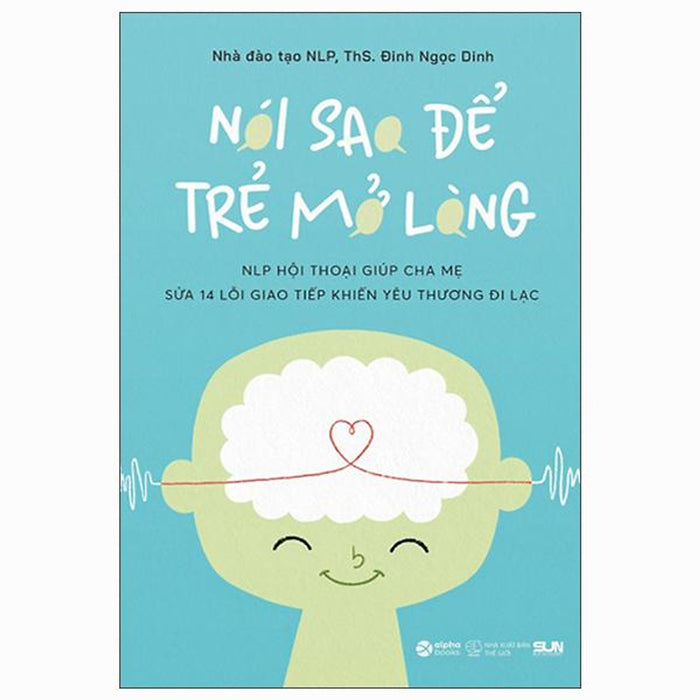 Sách - Nói Sao Để Trẻ Mở Lòng