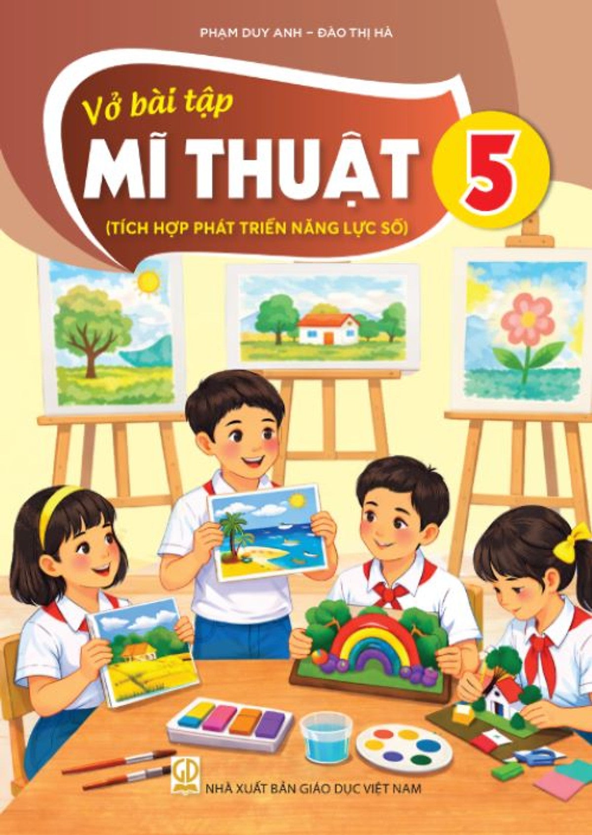 Sách Vở Bài Tập Mĩ Thuật 5- Tích Hợp Phát Triển Năng Lực Số (Kèm Nilon Bọc Sách, Nhãn Tên)