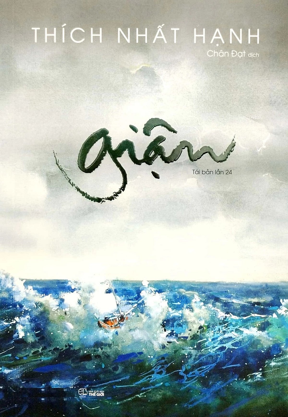Giận (Tác Giả: Thích Nhất Hạnh) - Tái Bản