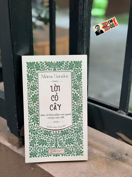 (Ấn Bản H666) Lời Cỏ Cây - Bàn Về Thân Phận Con Người Trong Cuộc Đời -  Márai Sándor – Đông Tây