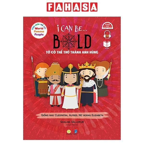 Sách - Danh Nhân Thế Giới - World Famous People - I Can Be Bold - Tớ Có Thể Trở Thành Anh Hùng - Song Ngữ Việt-Anh