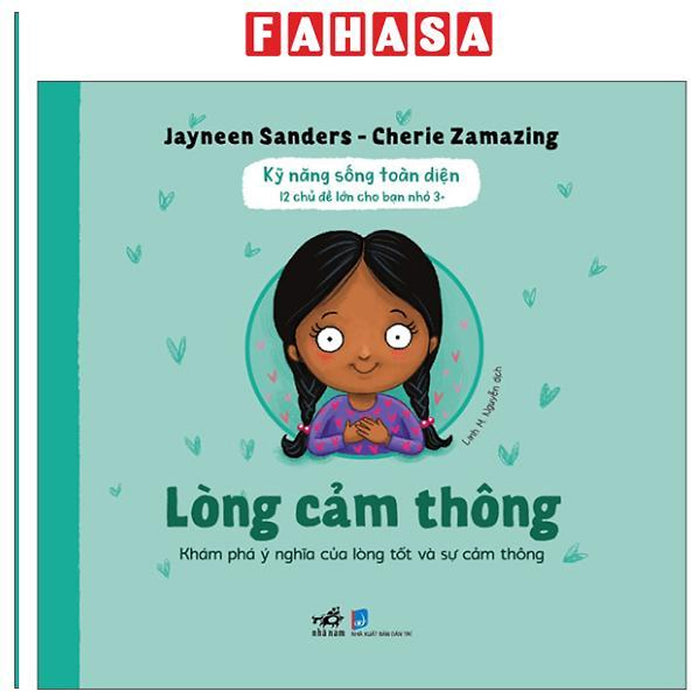 Sách - Kỹ Năng Sống Toàn Diện - 12 Chủ Đề Lớn Cho Bạn Nhỏ 3+ - Lòng Cảm Thông