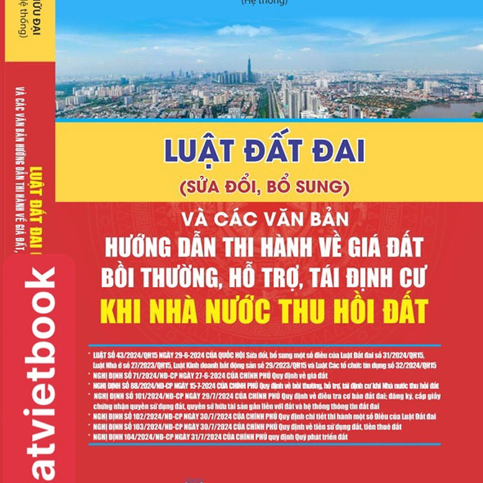 Luật Đất Đai ( Sửa Đổi, Bổ Sung ) Và Các Văn Bản Hướng Dẫn Thi Hành Về Giá Đất, Bồi Thường, Hỗ Trợ, Tái Định Cư Khi Nhà Nước Thu Hồi Đất