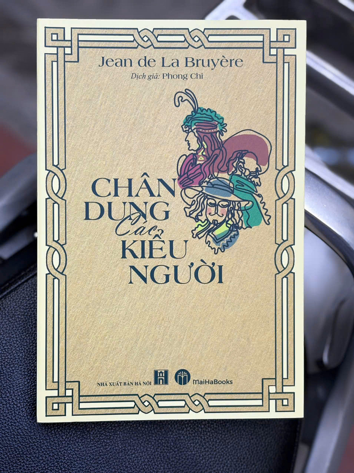 Chân Dung Các Kiểu Người -  Jean De La Bruyère - Phong Chi Dịch - Mai Hà Books