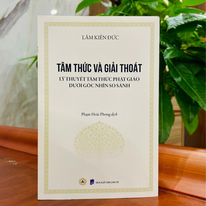 Tâm Thức Và Giải Thoát - Lý Thuyết Tâm Thức Phật Giáo Dưới Góc Nhìn So Sánh