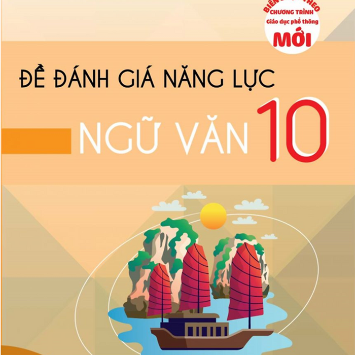 Sách Đề Đánh Giá Năng Lực Ngữ Văn 10 (Theo Chương Trình Giáo Dục Phổ Thông Mới) -Kp #Huongbook
