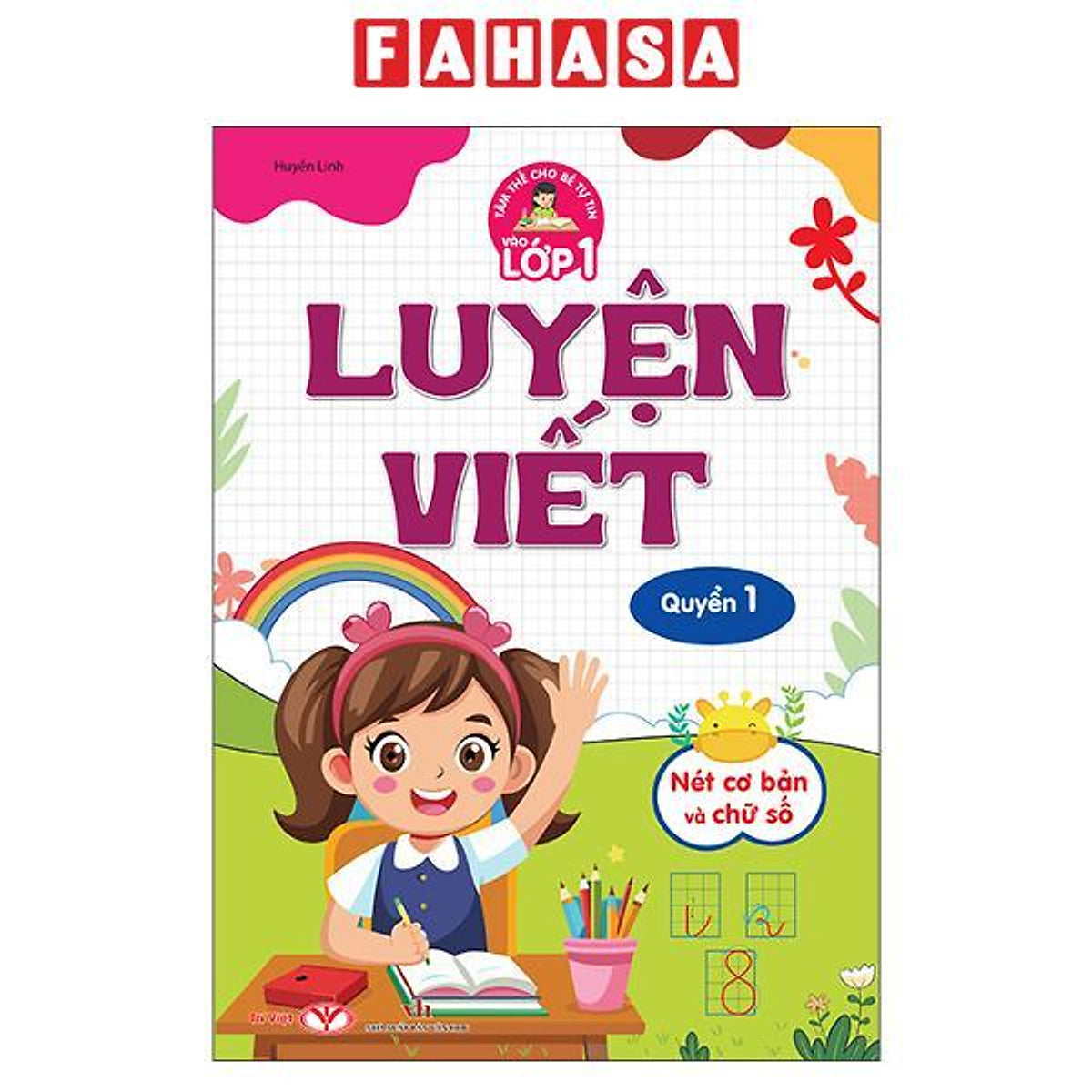 Sách - Tâm Thế Cho Bé Tự Tin Vào Lớp 1 - Luyện Viết - Quyển 1 - Nét Cơ Bản Và Chữ Số