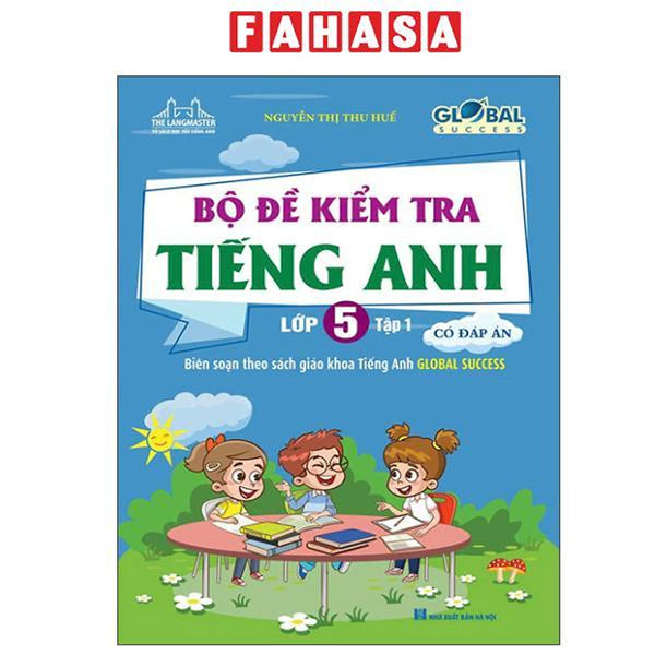 Sách - Global Success - Bộ Đề Kiểm Tra Tiếng Anh Lớp 5 - Tập 1 (Có Đáp Án)