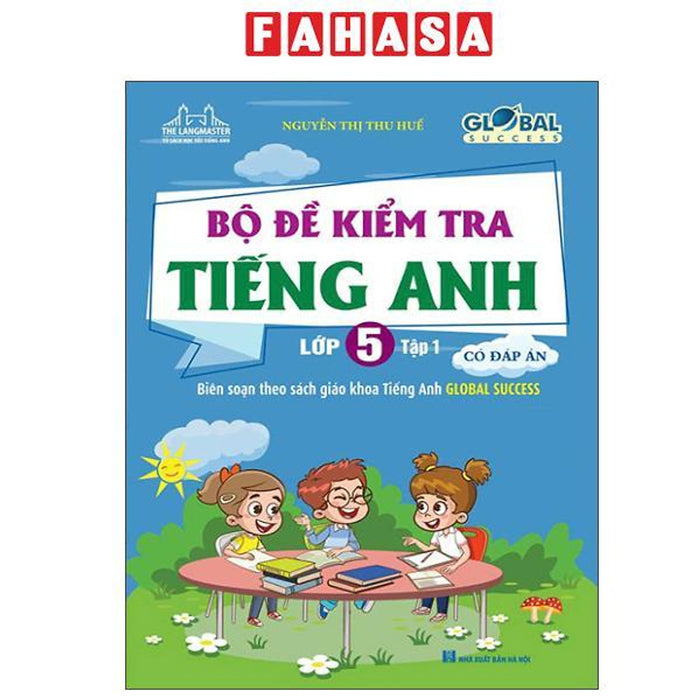 Sách - Global Success - Bộ Đề Kiểm Tra Tiếng Anh Lớp 5 - Tập 1 (Có Đáp Án)