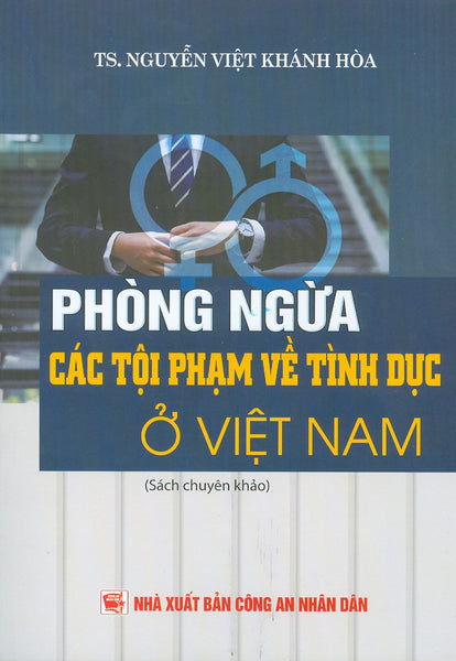 Phòng Ngừa Các Tội Phạm Về Tình Dục Ở Việt Nam (Sách Chuyên Khảo)