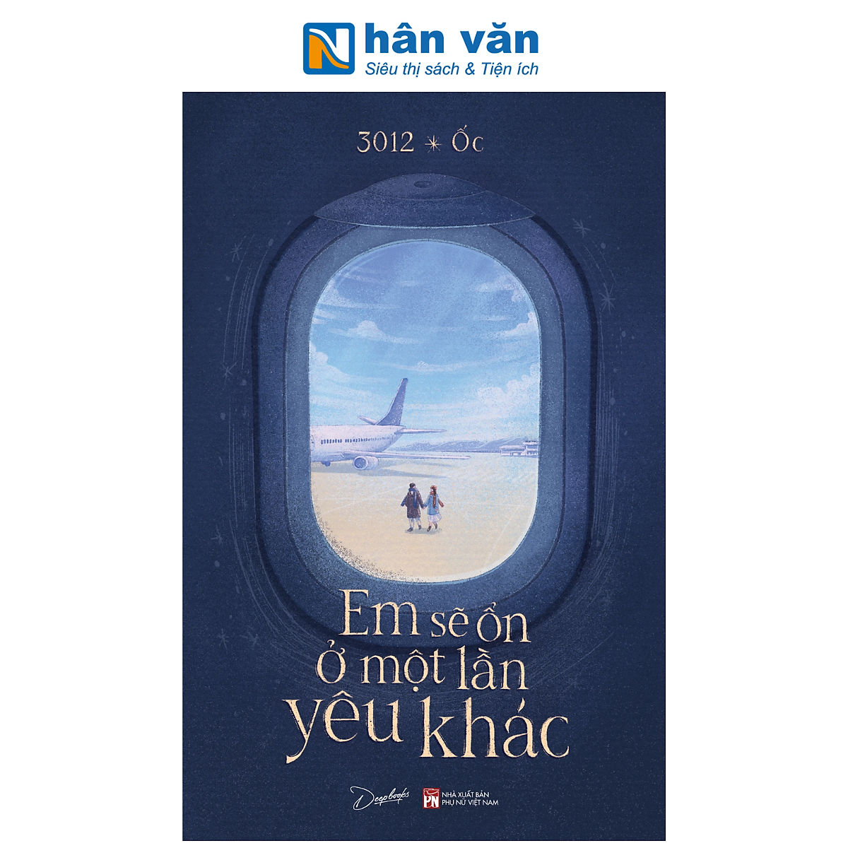 Sách - Em Sẽ Ổn Ở Một Lần Yêu Khác - 3012 X Ốc