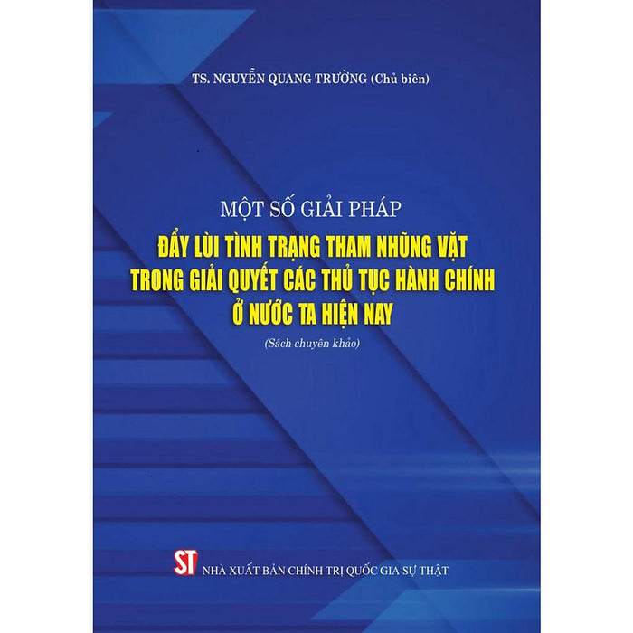 Một Số Giải Pháp Đẩy Lùi Tình Trạng Tham Nhũng Vặt Trong Giải Quyết Các Thủ Tục Hành Chính Ở Nước Ta Hiện Nay