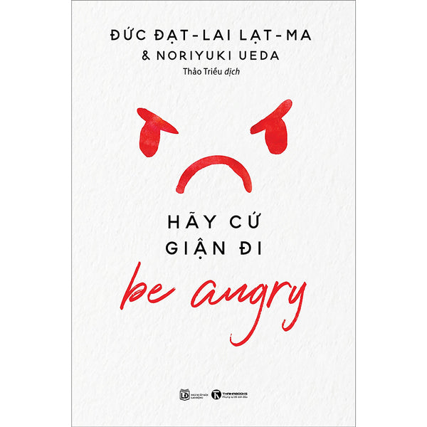 Be Angry - Hãy Cứ Giận Đi